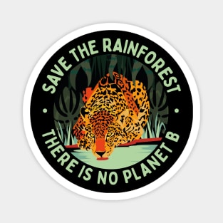 Save the Rainforest There is no planet B Magnet